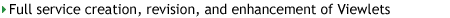 Full service creation, revision and enhancements of Viewlets